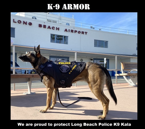 We are proud to protect Long Beach PD K9 Heroes Amigo and Kiss and Kala who guard the Airport