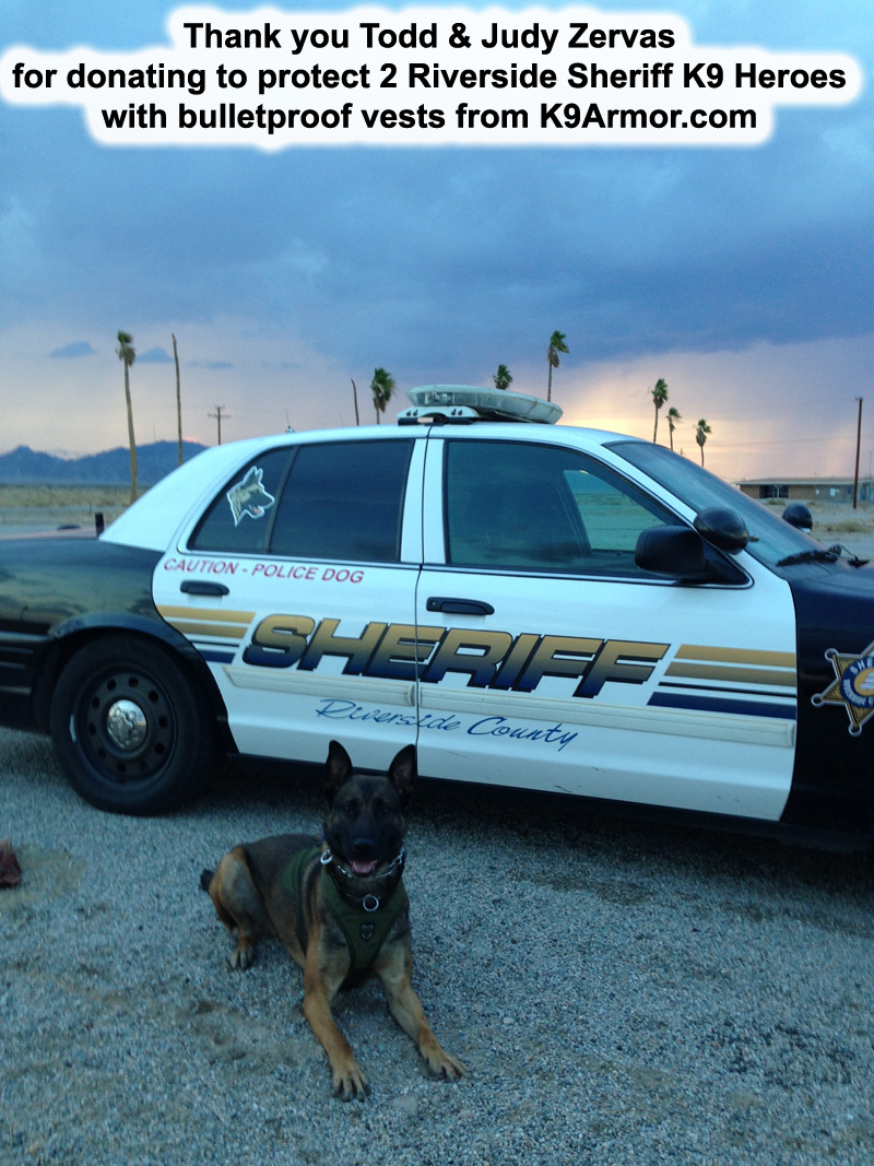 Thank you Todd & Judy Zervas for donating to protect Riverside County  K9 Heroes Chico and Sultan